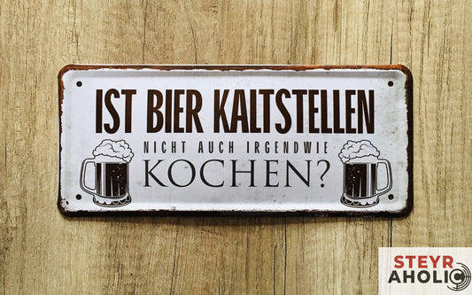 Blechschild "Bier Kaltstellen"