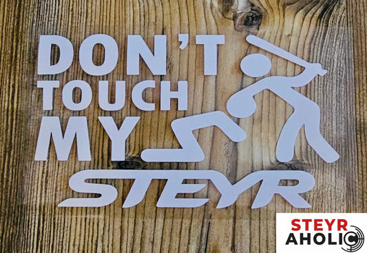 Aufkleber "Don´t touch my Steyr"